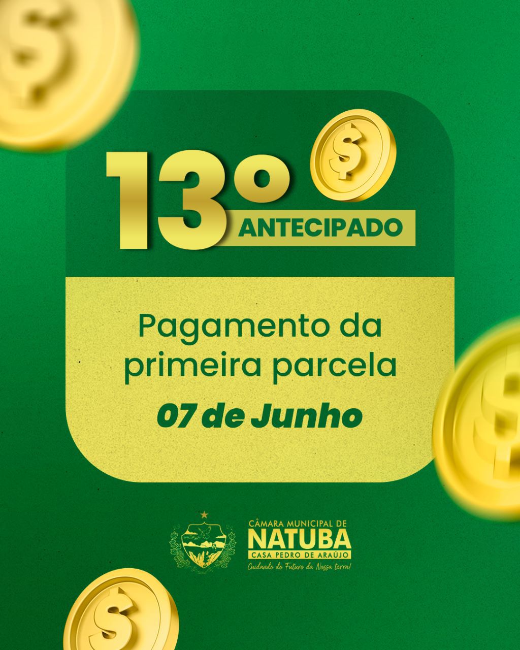 A Câmara Legislativa, Casa Pedro de Araújo, na pessoa da Presidente, a Vereadora Josinalva Lins, antecipa a metade do Décimo Terceiro Salário dos Servidores Efetivos e Comissionados. 