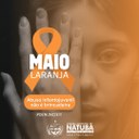 A Campanha Maio Laranja é uma ação nacional, realizada dia 18 de maio -  Dia Nacional de Combate ao Abuso e à Exploração Sexual de Crianças e Adolescentes no Brasil 
