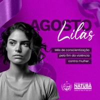 No mês de Agosto, acontece por todo o Brasil a Campanha do Agosto Lilás.